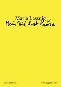 Produktbild: Maria Lassnig &ndash; &laquo;Mein Stil hat Pause&raquo;