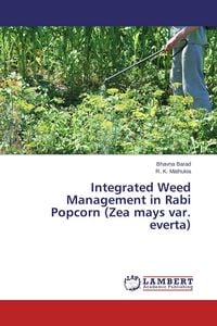 Produktbild: Integrated Weed Management in Rabi Popcorn (Zea mays var. everta)