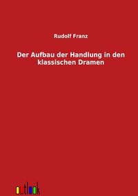 Produktbild: Der Aufbau der Handlung in den klassischen Dramen