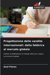 Produktbild: Progettazione delle vendite internazionali: dalla fabbrica al mercato globale