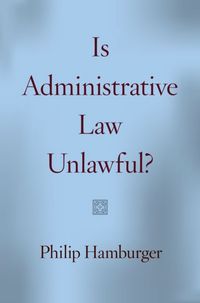 Produktbild: Hamburger, P: Is Administrative Law Unlawful?