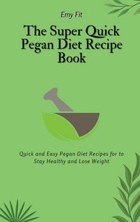 Produktbild: The Super Quick Pegan Diet Recipe Book