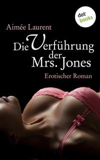 Produktbild: Die Verf&uuml;hrung der Mrs. Jones
