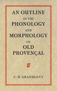 Produktbild: An Outline of the Phonology and Morphology of Old Provencal