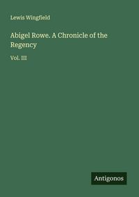 Produktbild: Abigel Rowe. A Chronicle of the Regency
