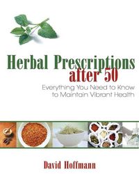 Produktbild: Herbal Prescriptions After 50: Everything You Need to Know to Maintain Vibrant Health
