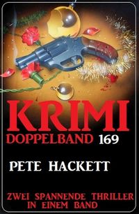 Bild vom Artikel Krimi Doppelband 169 - Zwei spannende Thriller in einem Band vom Autor Pete Hackett