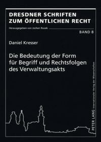 Produktbild: Die Bedeutung der Form f&uuml;r Begriff und Rechtsfolgen des Verwaltungsakts