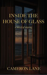 Produktbild: Inside the House of Glass: A Novel of Staying