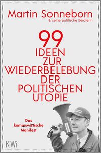 Produktbild: 99 Ideen zur Wiederbelebung der politischen Utopie