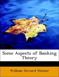 Produktbild: Steiner, W: Some Aspects of Banking Theory