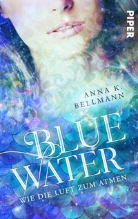 Bild vom Artikel Blue Water vom Autor Anna K. Bellmann