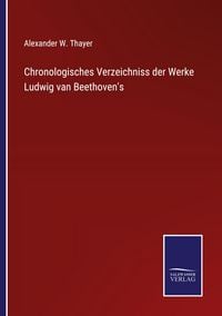 Produktbild: Chronologisches Verzeichniss der Werke Ludwig van Beethoven's