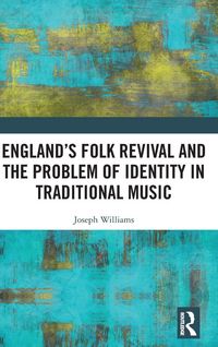 Produktbild: England's Folk Revival and the Problem of Identity in Traditional Music