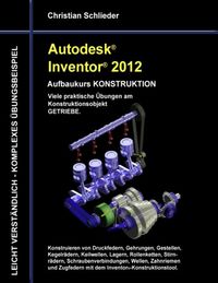 Bild vom Artikel Autodesk Inventor 2012 - Aufbaukurs Konstruktion vom Autor Christian Schlieder