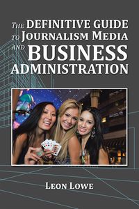 Produktbild: The Definitive Guide to Journalism Media and Business Administration