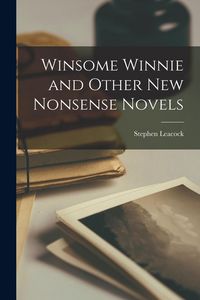 Produktbild: Winsome Winnie and Other New Nonsense Novels