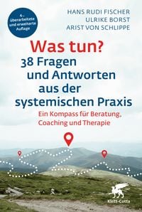 Produktbild: Was tun? 38 Fragen und Antworten aus der systemischen Praxis