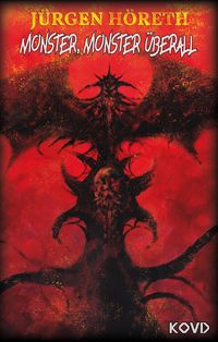 Bild vom Artikel Monster, Monster überall vom Autor Jürgen Höreth