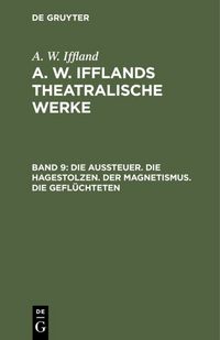 Produktbild: Die Aussteuer. Die Hagestolzen. Der Magnetismus. Die Gefl&uuml;chteten