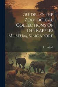 Produktbild: Guide To The Zoological Collections Of The Raffles Museum, Singapore