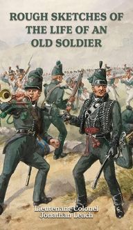 Produktbild: Rough Sketches Of The Life Of An Old Soldier Lieutenant-Colonel Jonathan Leach
