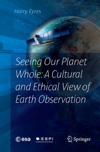 Produktbild: Seeing Our Planet Whole: A Cultural and Ethical View of Earth Observation