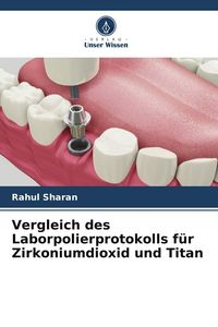 Produktbild: Vergleich des Laborpolierprotokolls f&uuml;r Zirkoniumdioxid und Titan
