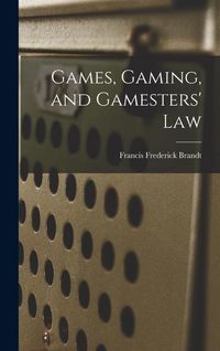 Produktbild: Games, Gaming, and Gamesters' Law