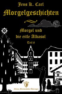 Morgel und die eitle Albasol (Ein Weihnachtsmärchen)