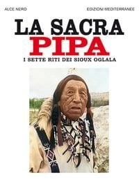Produktbild: La sacra pipa. I sette riti dei Sioux Oglala