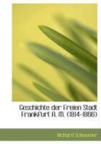 Produktbild: Geschichte Der Freien Stadt Frankfurt A. M. (1814-1866)