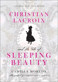 Produktbild: Morton, C: Christian LaCroix and the Tale of Sleeping Beauty