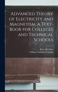 Produktbild: Advanced Theory of Electricity and Magnetism, a Text-book for Colleges and Technical Schools