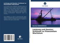Produktbild: Leistung und Gewinn: Schl&uuml;ssel zu finanziellem Wachstum