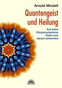 Bild vom Artikel Quantengeist und Heilung vom Autor Arnold Mindell
