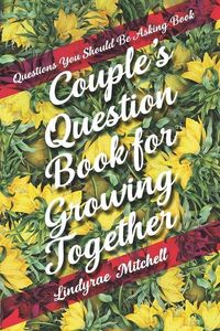 Produktbild: Questions You Should Be Asking Book - Couple's Question Book for Growing Together