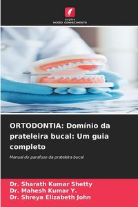 Produktbild: ORTODONTIA: Dom&iacute;nio da prateleira bucal: Um guia completo