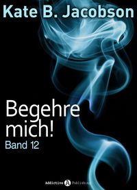 Produktbild: Begehre mich! - Band 12