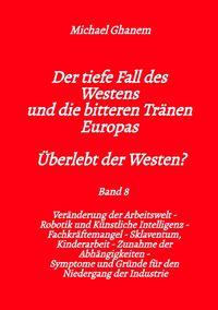 Produktbild: Der tiefe Fall des Westens und die bitteren Tr&auml;nen Europas - Band 8