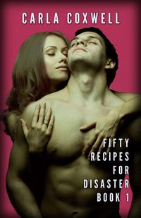 Produktbild: Fifty Recipes For Disaster - Book 1 (Fifty Recipes For Disaster New Adult Romance Series, #1)