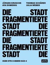 Bild vom Artikel Die fragmentierte Stadt vom Autor Aya Domenig