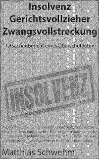 Produktbild: Insolvenz, Gerichtsvollzieher, Zwangsvollstreckung - Bericht