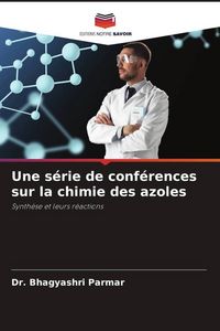 Produktbild: Une s&eacute;rie de conf&eacute;rences sur la chimie des azoles