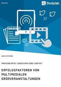 Produktbild: Erfolgsfaktoren von multimedialen Gro&szlig;veranstaltungen. Praxisbeispiel Eurovision Song Contest