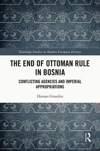 Produktbild: The End of Ottoman Rule in Bosnia