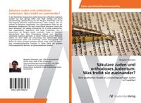 Produktbild: S&auml;kulare Juden und orthodoxes Judentum: Was treibt sie zueinander?
