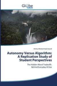 Produktbild: Autonomy Versus Algorithm: A Replication Study of Student Perspectives