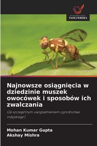 Produktbild: Najnowsze osi&iquest;gni&iquest;cia w dziedzinie muszek owoc&oacute;wek i sposob&oacute;w ich zwalczania