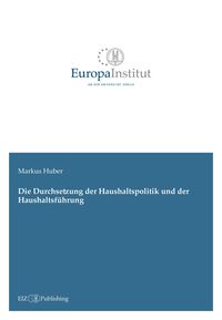 Produktbild: Die Durchsetzung der Haushaltspolitik und der Haushaltsf&uuml;hrung